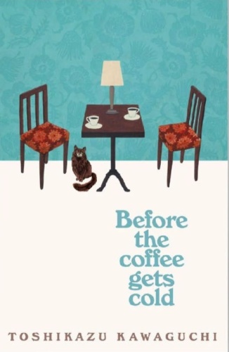 Toshikazu Kawaguchi: Before the coffee gets cold