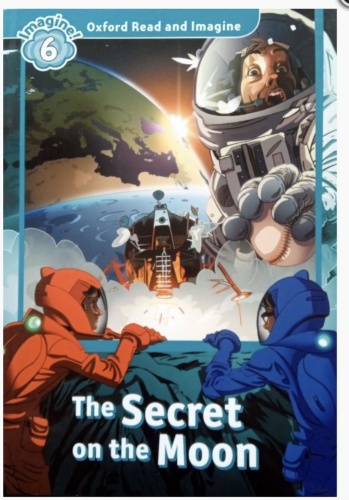 Oxford read and imagine 6. The Secret on the Moon