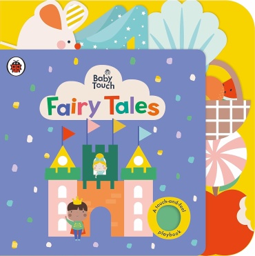 Ladybird: Baby Touch: Fairy Tales: A touch-and-feel playbook