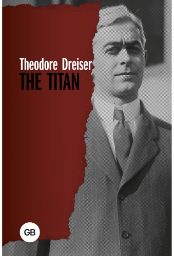Книга Драйзер Т.: The Titan