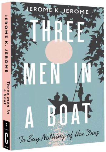 Jerome K.Jerome: Three Men in a Boat