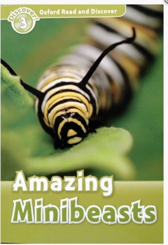 Oxford read and discover 3. Amazing Minibeasts