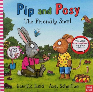 Книга Camilla Reid: Pip and Posy: The Friendly Snail