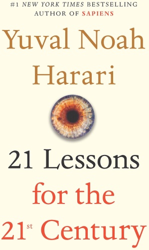Yuval Noah Harari: 21 Lessons for the 21st Century