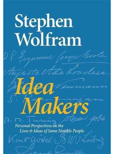 Книга Wolfram Stephen: Idea Makers: Personal Perspectives on the Lives &amp; Ideas of Some Notable People
