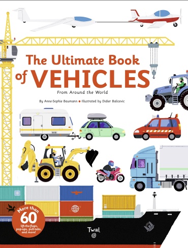 Anne-Sophie Baumann: The Ultimate Book of Vehicles: From Around the World
